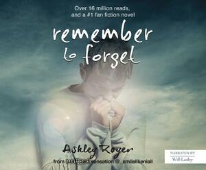 Remember to Forget: Revised and Expanded Edition by Ashley Royer