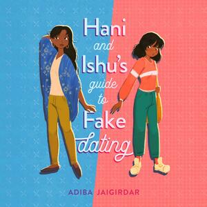 Hani and Ishu's Guide to Fake Dating by Adiba Jaigirdar