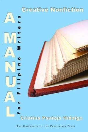 Creative Nonfiction: A Manual for Filipino Writers by Cristina Pantoja-Hidalgo