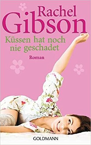 Küssen hat noch nie geschadet by Antje Althans, Rachel Gibson