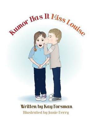 Rumor Has It Miss Louise by Kay Forsman