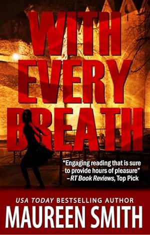 With Every Breath by Maureen Smith