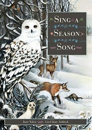 Sing a Season Song by Lisa Ashlock, Jane Yolen