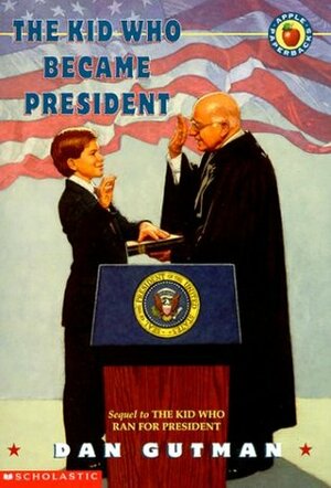 The Kid Who Became President by Dan Gutman
