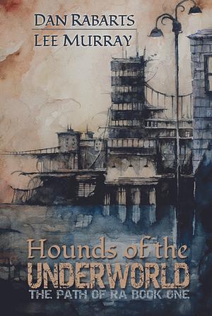 Hounds of the Underworld by Dan Rabarts, Lee Murray