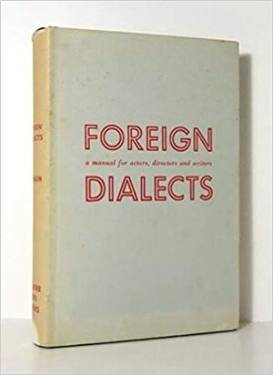 Foreign Dialects: A Manual for Actors, Directors and Writers by Lewis Herman, Marguerite Shalett Herman