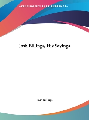 Josh Billings, Hiz Sayings by Josh Billings