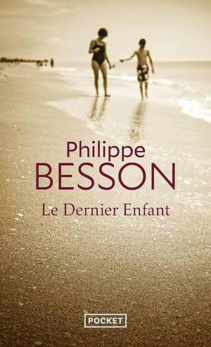 Le dernier enfant by Philippe Besson