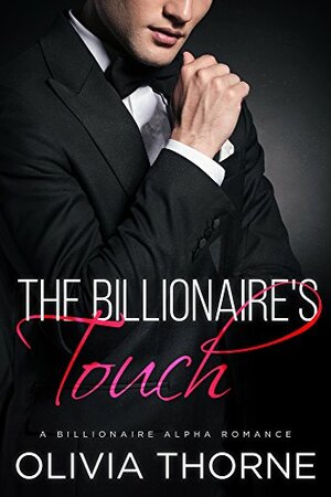 The Billionaire's Touch by Olivia Thorne