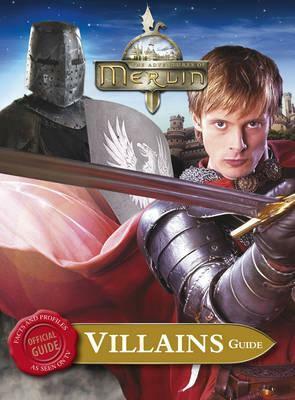 The Adventures of Merlin: Villains Guide by Jacqueline Rayner