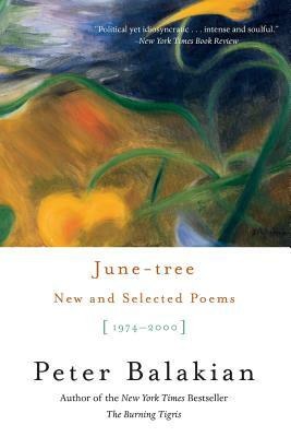 June-Tree: New and Selected Poems, 1974-2000 by Peter Balakian