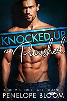 Knocked Up and Punished by Penelope Bloom