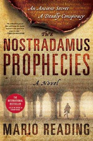 The Nostradamus Prophecies: A Novel by Mario Reading, Mario Reading