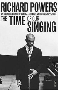 The Time of Our Singing by Richard Powers