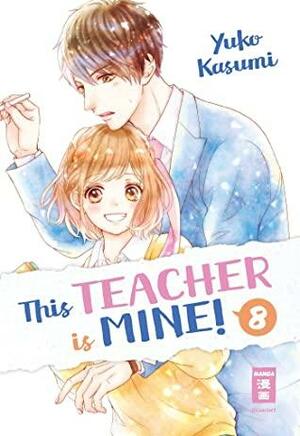 This Teacher is Mine! 08 by Yūko Kasumi