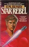 Star Rebel by F.M. Busby