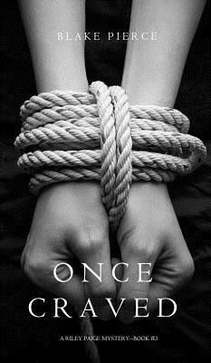 Once Craved by Blake Pierce