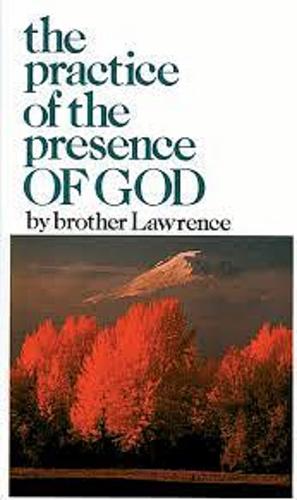 The Practice of the Presence of God Annotated by Brother Lawrence, Brother Lawrence