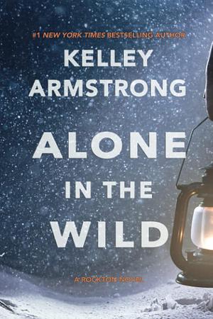 Alone in the Wild by Kelley Armstrong