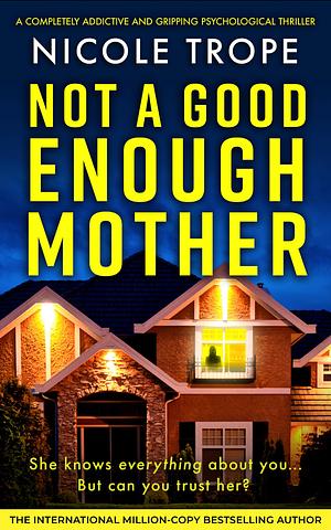 Not a Good Enough Mother by Nicole Trope