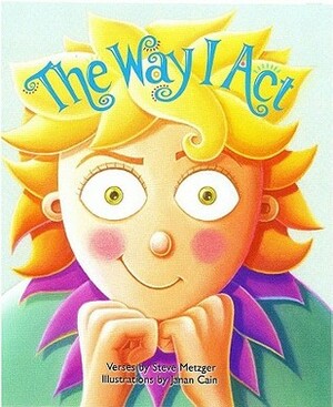 The Way I Act by Janan Cain, Steve Metzger