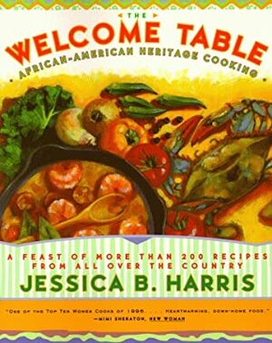 The Welcome Table: African-American Heritage Cooking by Jessica B. Harris, Patrick Eck