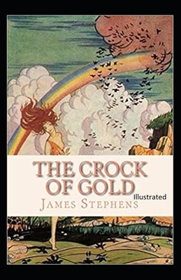 The Crock of Gold Illustrated by James Stephens