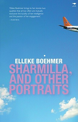 Sharmilla, and Other Portraits by Elleke Boehmer