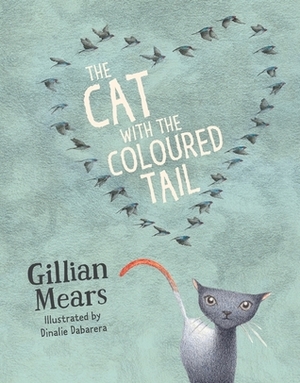 The Cat With The Coloured Tail by Gillian Mears, Dinalie Dabarera