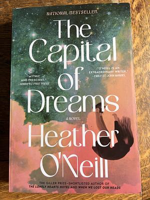 The Capital of Dreams by Heather O'Neill