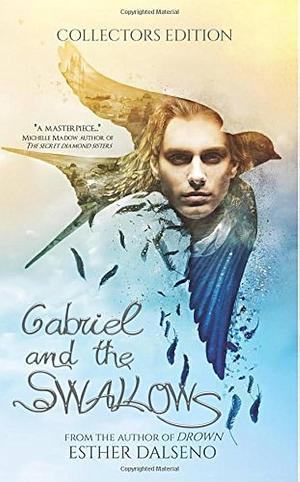 Gabriel and The Swallows by Esther Dalseno, Esther Dalseno