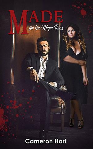 Made for the Mafia Boss by Cameron Hart