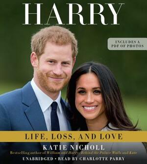 Harry: Life, Loss, and Love by Katie Nicholl