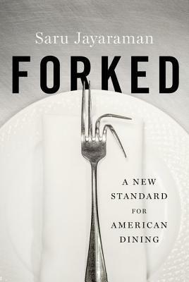 Forked: A New Standard for American Dining by Saru Jayaraman