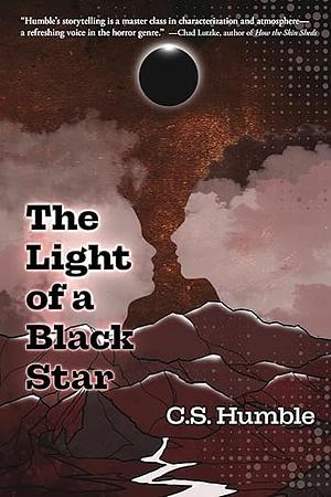 The Light of a Black Star by C.S. Humble