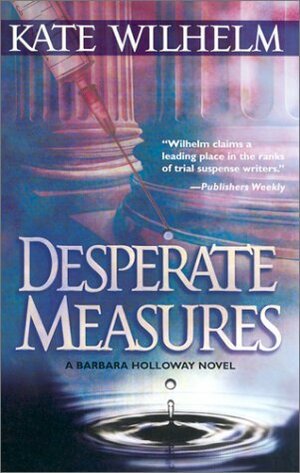 Desperate Measures by Kate Wilhelm