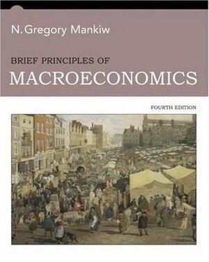 Brief Principles of Macroeconomics by N. Gregory Mankiw