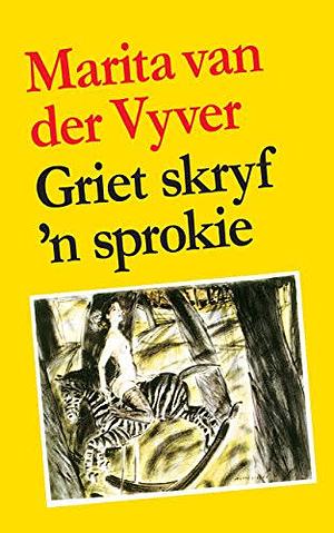 Griet Skryf ‘n Sprokie  by Marita van der Vyver