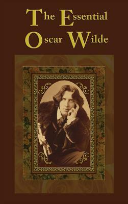 The Essential Oscar Wilde by Oscar Wilde