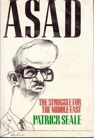 Asad: The Struggle for the Middle East by Patrick Seale