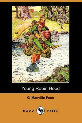 Young Robin Hood (Dodo Press) by G. Manville Fenn