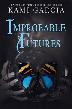 Improbable Futures by Kami Garcia