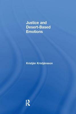 Justice and Desert-Based Emotions by Kristján Kristjánsson