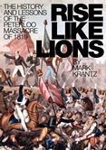 Rise Like Lions: The History and Lessons of the Peterloo Massacre of 1819 by Mark Krantz