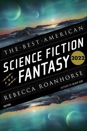 The Best American Science Fiction and Fantasy 2022 by Rebecca Roanhorse