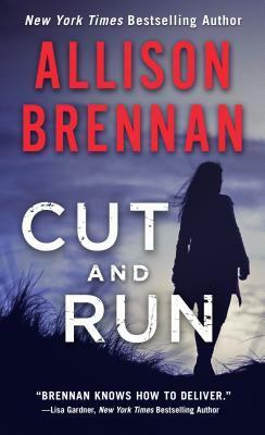 Cut and Run by Allison Brennan