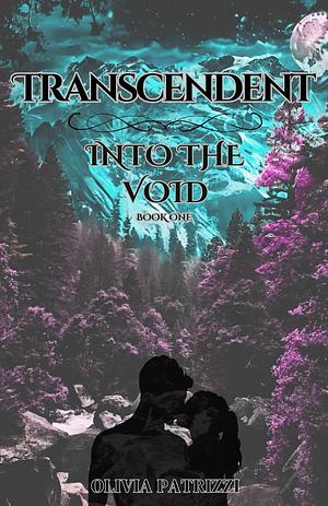 Transcendent: Into the Void by Olivia Patrizzi