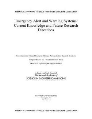 Emergency Alert and Warning Systems: Current Knowledge and Future Research Directions by Computer Science and Telecommunications, Division on Engineering and Physical Sci, National Academies of Sciences Engineeri