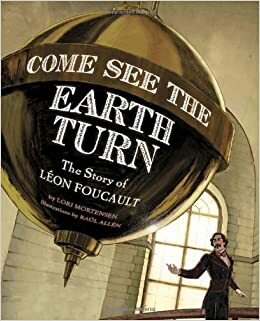 Come See the Earth Turn by Lori Mortensen