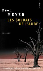 Les Soldats de l'aube by Robert Pépin, Deon Meyer
